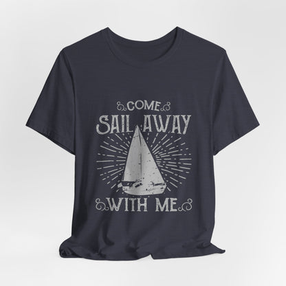 Come Sail Away T-Shirt Retro Nautical Sailing Tee