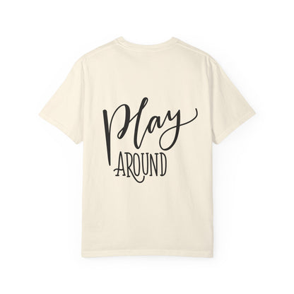 Play Around Garment-Dyed Tee Fun Lettering
