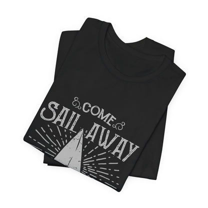 Come Sail Away T-Shirt Retro Nautical Sailing Tee