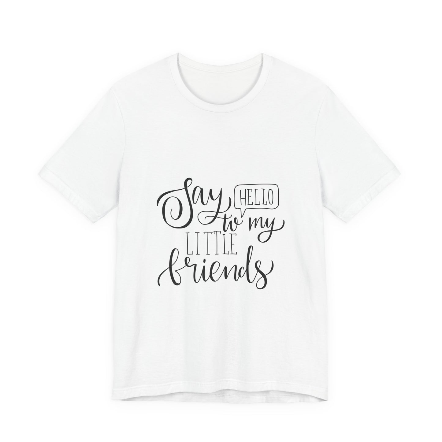 Say Hello to My Little Friends Teacher T-Shirt