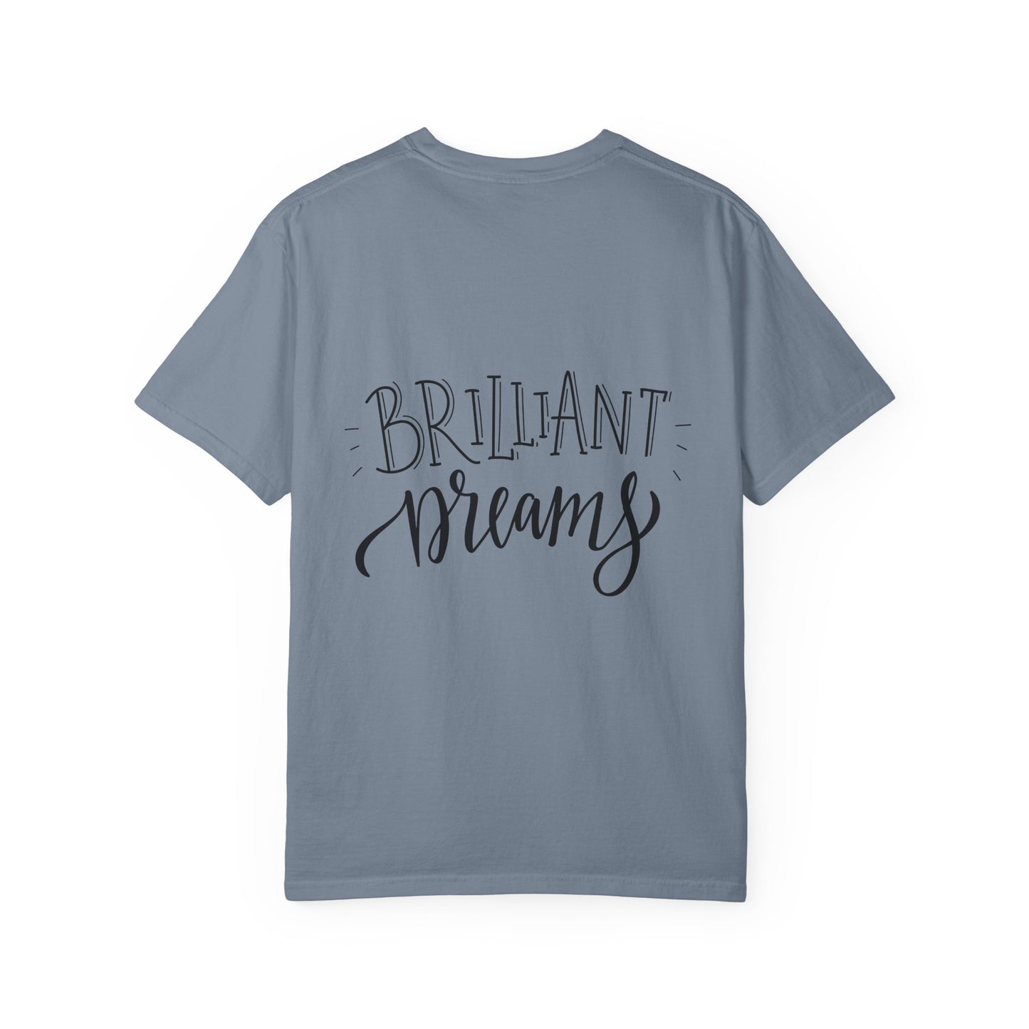Brilliant Dreams Garment-Dyed Tee Hand Lettered
