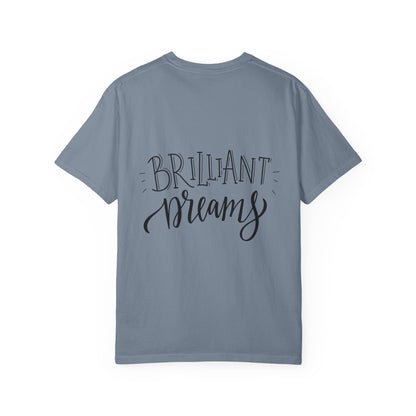 Brilliant Dreams Garment-Dyed Tee Hand Lettered