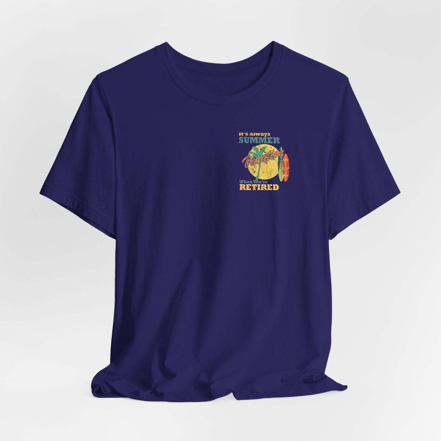 Back Print Retirement Tee Always Summer Vacation
