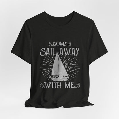 Come Sail Away T-Shirt Retro Nautical Sailing Tee