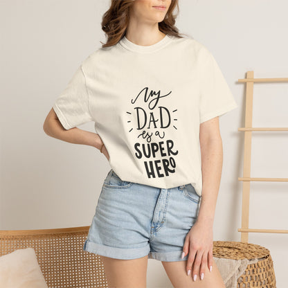 My Dad Is a Superhero Garment-Dyed Tee