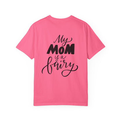 My Mom Is a Fairy Garment-Dyed Tee Mom Gift