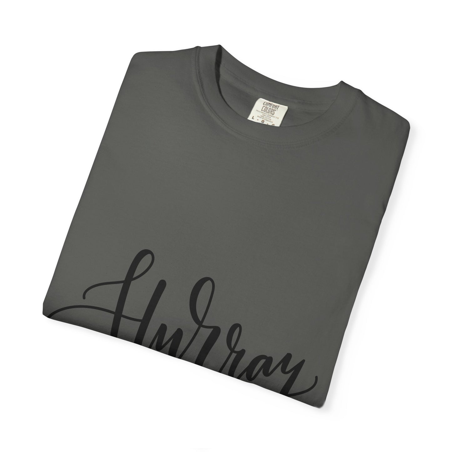 Hurray Calligraphy Script Garment-Dyed Tee