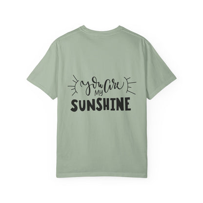 You Are My Sunshine Garment-Dyed Tee Gift