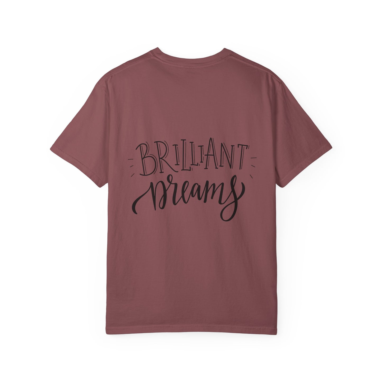Brilliant Dreams Garment-Dyed Tee Hand Lettered