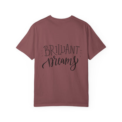 Brilliant Dreams Garment-Dyed Tee Hand Lettered