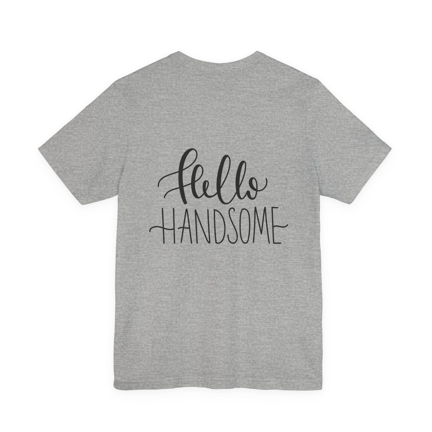 Hello Handsome T-Shirt Funny Calligraphy Tee
