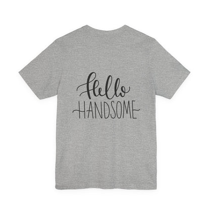 Hello Handsome T-Shirt Funny Calligraphy Tee