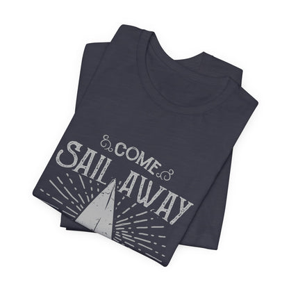 Come Sail Away T-Shirt Retro Nautical Sailing Tee