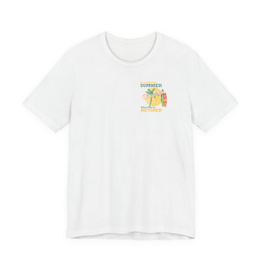 Back Print Retirement Tee Always Summer Vacation