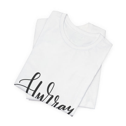 Hurray T-Shirt Calligraphy Script Celebration Tee