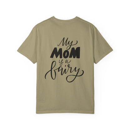 My Mom Is a Fairy Garment-Dyed Tee Mom Gift