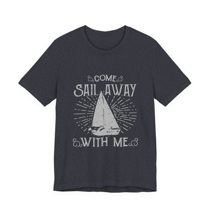 Come Sail Away T-Shirt Retro Nautical Sailing Tee