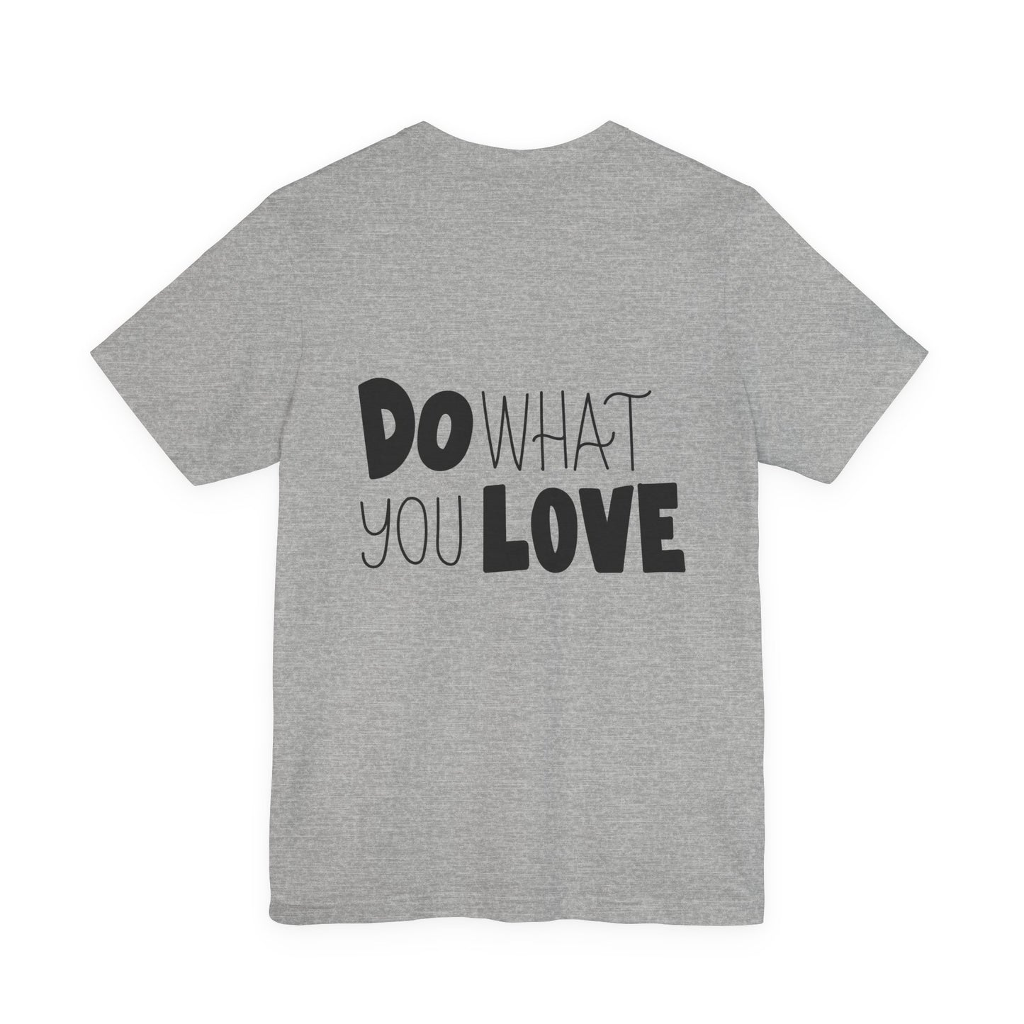Do What You Love T-Shirt Motivational Tee