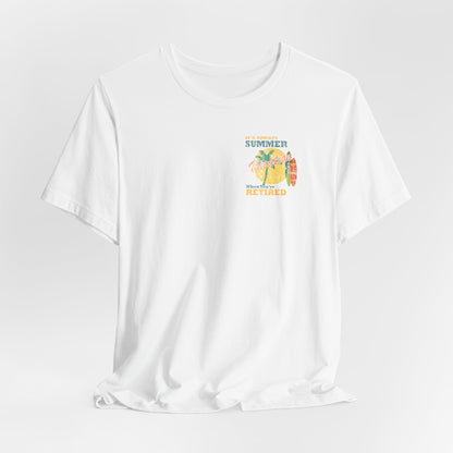 Back Print Retirement Tee Always Summer Vacation