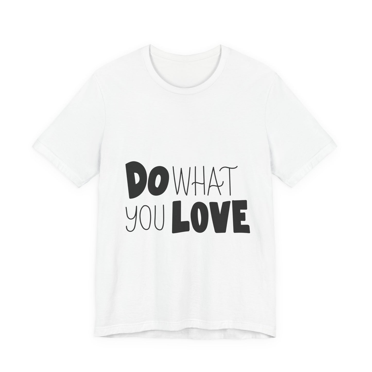 Do What You Love T-Shirt Motivational Tee