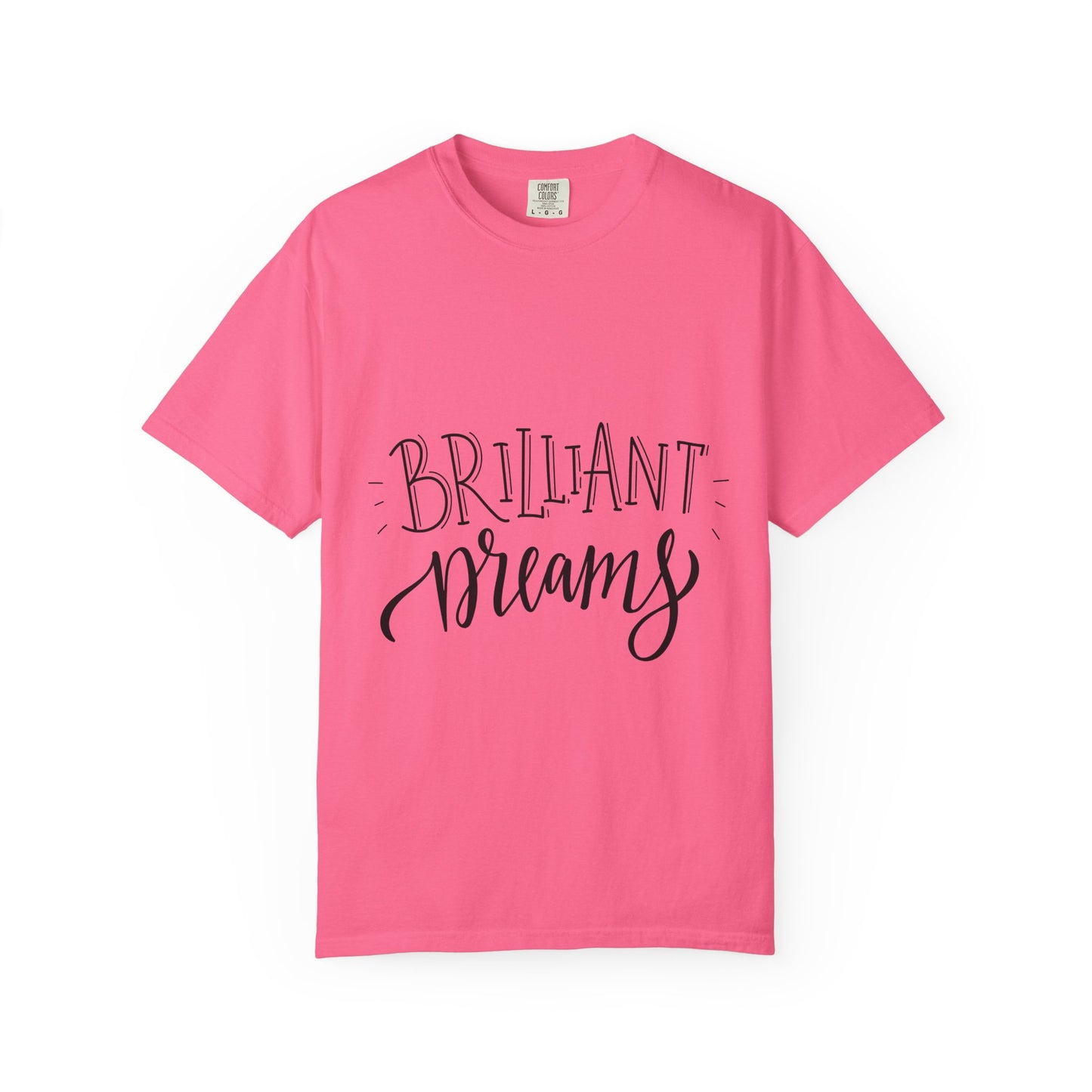 Brilliant Dreams Garment-Dyed Tee Hand Lettered