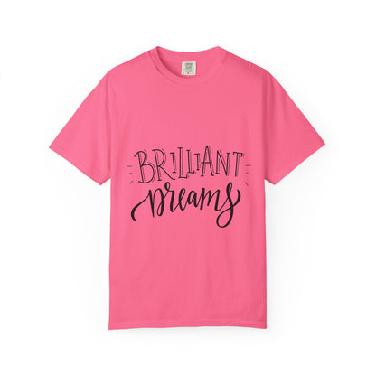 Brilliant Dreams Garment-Dyed Tee Hand Lettered