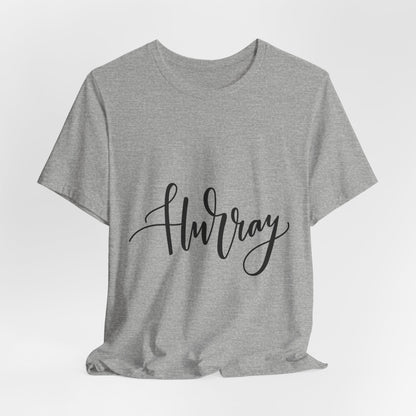 Hurray T-Shirt Calligraphy Script Celebration Tee