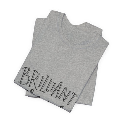 Brilliant Dreams T-Shirt Hand Lettered Quote Tee