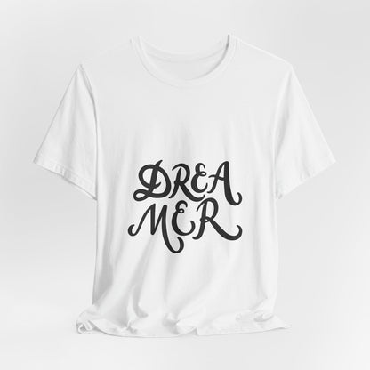 Dreamer T-Shirt Bold Script Inspirational Tee