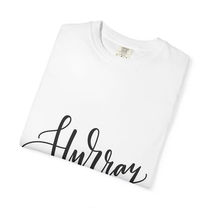 Hurray Calligraphy Script Garment-Dyed Tee