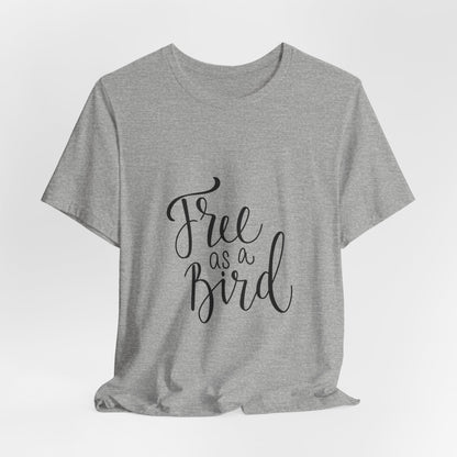 Free as a Bird T-Shirt Calligraphy Script Tee