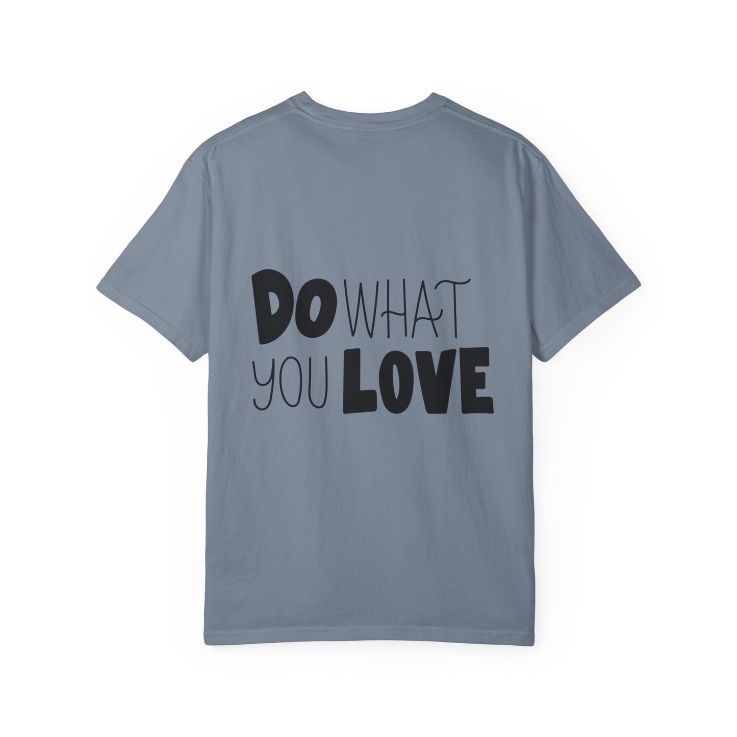 Do What You Love Garment-Dyed Tee