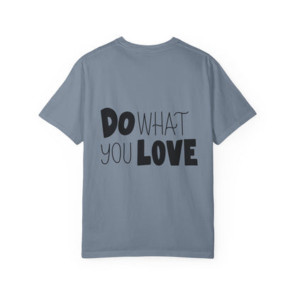 Do What You Love Garment-Dyed Tee