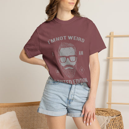 I'm Not Weird I Am Limited Edition Tee