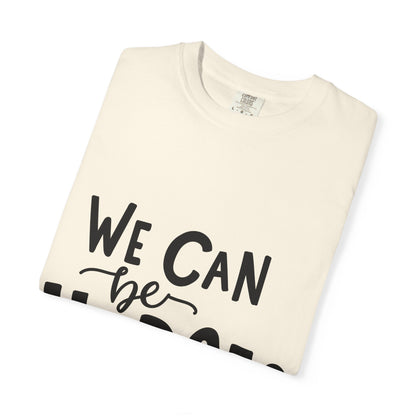 We Can Be Heroes Garment-Dyed Tee