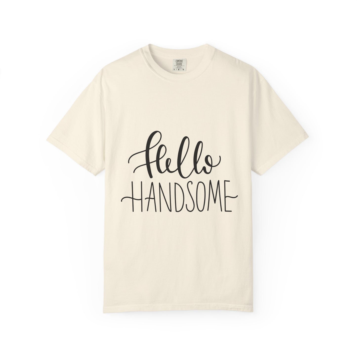 Hello Handsome Garment-Dyed Tee Calligraphy