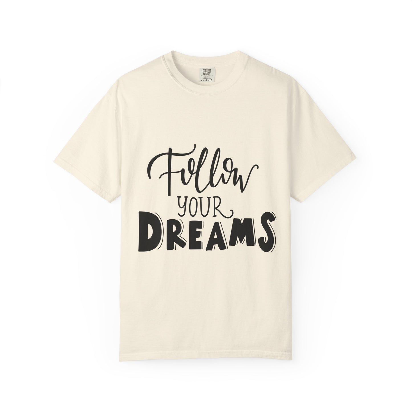 Follow Your Dreams Garment-Dyed Tee