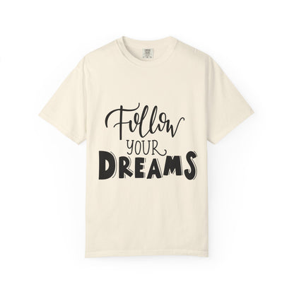 Follow Your Dreams Garment-Dyed Tee