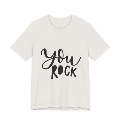 You Rock T-Shirt Hand Lettered Positive Tee