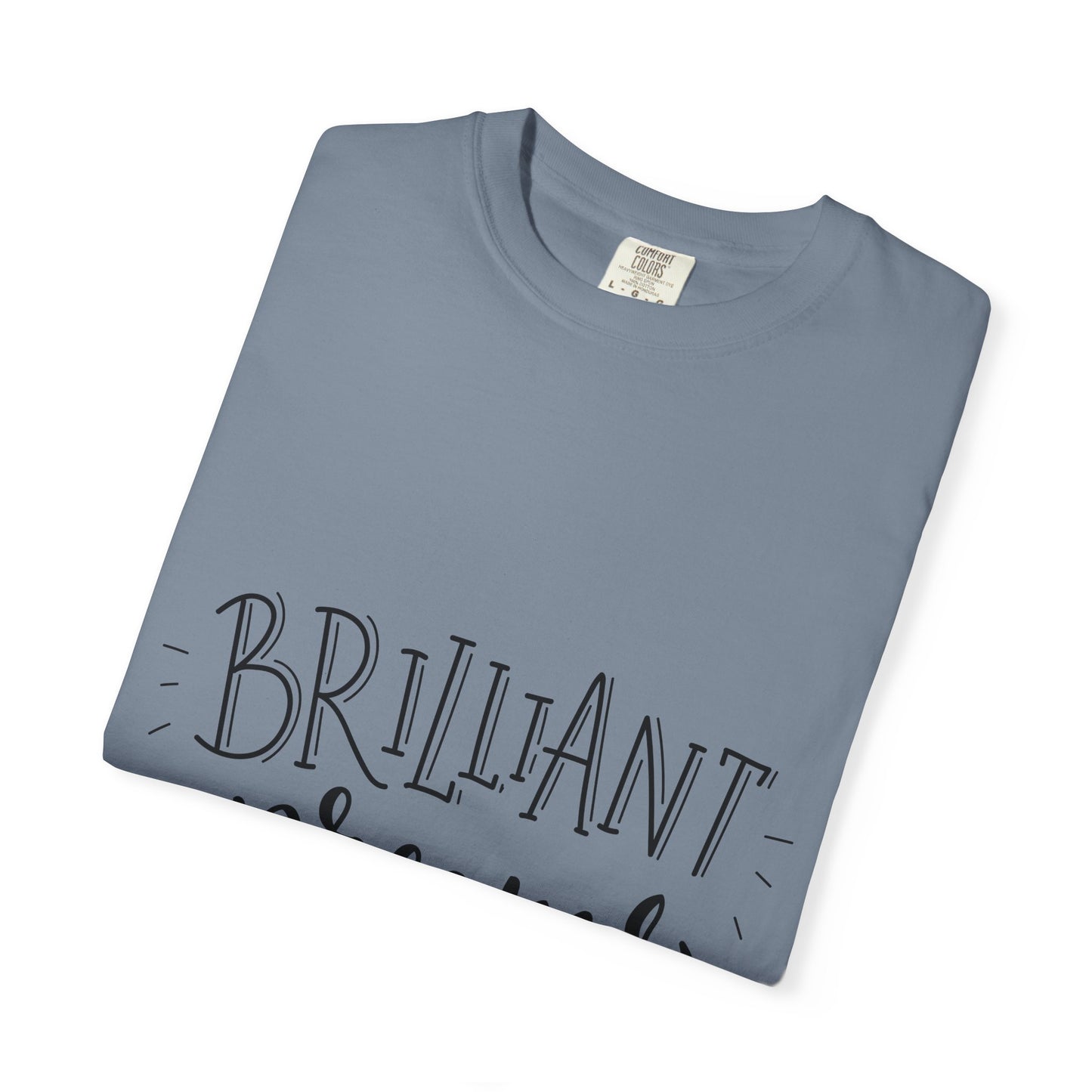 Brilliant Dreams Garment-Dyed Tee Hand Lettered