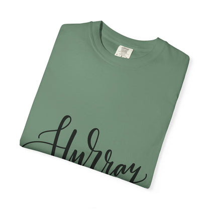 Hurray Calligraphy Script Garment-Dyed Tee