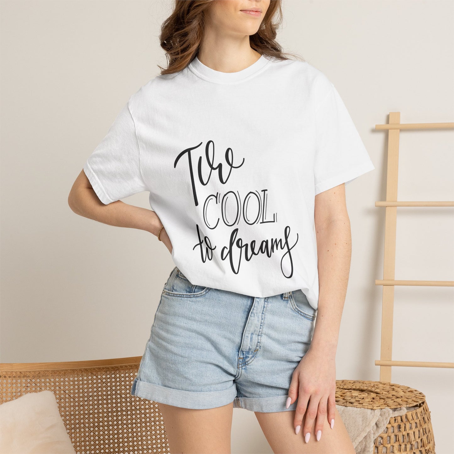 Too Cool to Dream Garment-Dyed Tee Hand Lettered