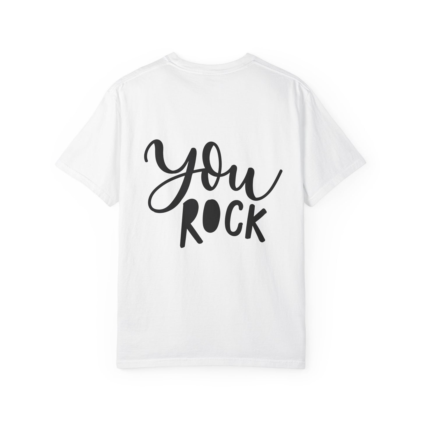 You Rock Tee Hand Lettered Heavyweight Shirt