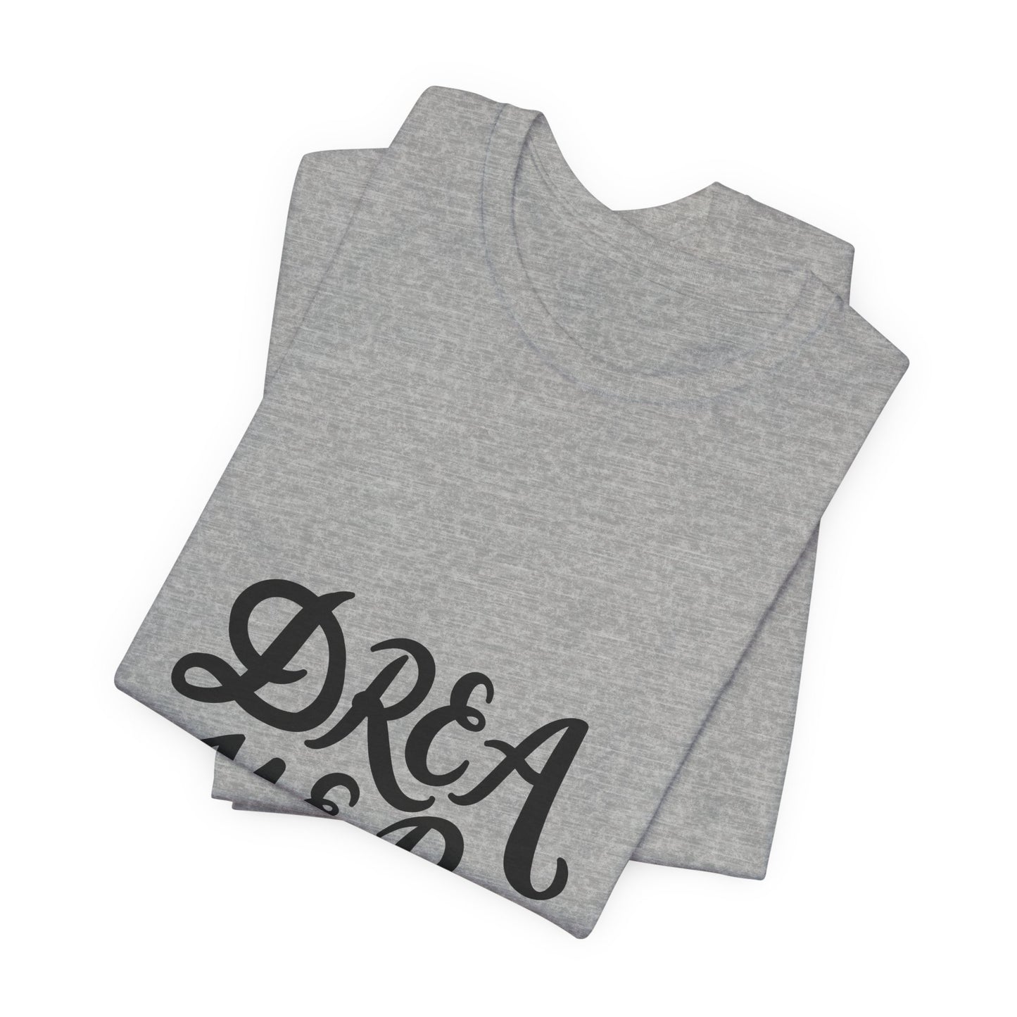 Dreamer T-Shirt Bold Script Inspirational Tee