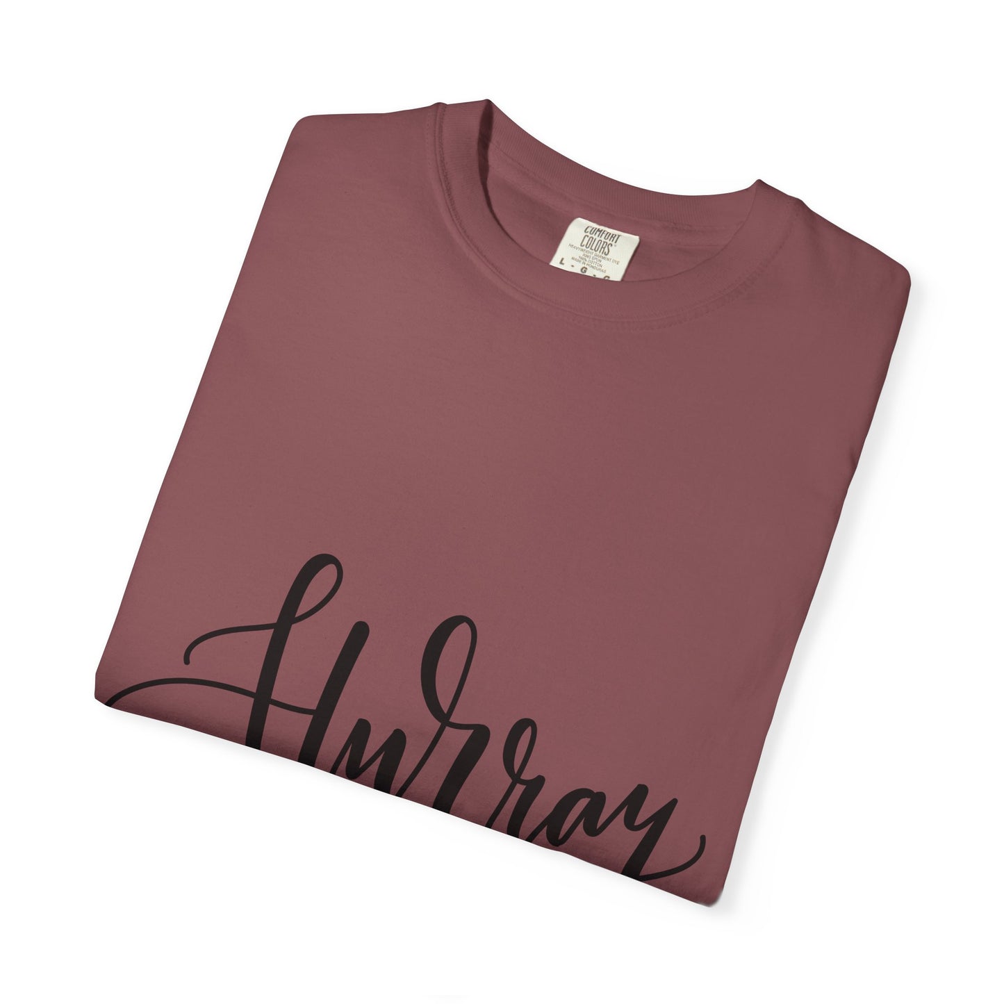 Hurray Calligraphy Script Garment-Dyed Tee