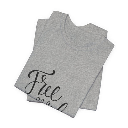 Free as a Bird T-Shirt Calligraphy Script Tee