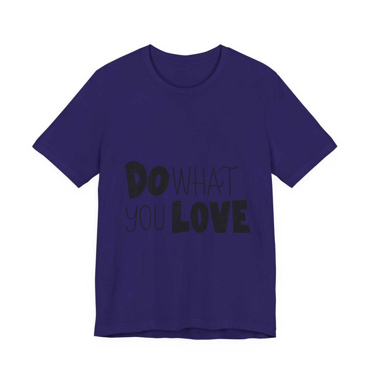 Do What You Love T-Shirt Motivational Tee