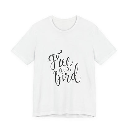 Free as a Bird T-Shirt Calligraphy Script Tee