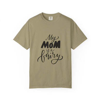 My Mom Is a Fairy Garment-Dyed Tee Mom Gift
