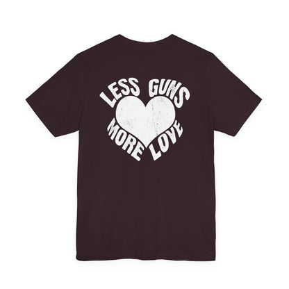 Less Guns More Love T-Shirt | Peace Graphic Tee